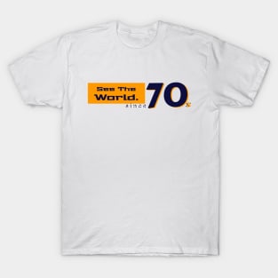 See the world since 70s T-Shirt